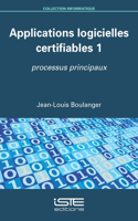 Applications logicielles certifiables 1: Processus principaux