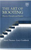 The Art of Mooting: Theories, Principles and Practice