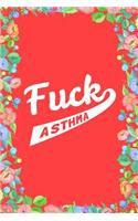 Fuck Asthma Journal Notebook: Blank Lined Ruled for Writing 6x9 120 Pages