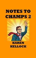 Notes to Champs 2