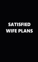 2019 Weekly Planner Funny Theme Satisfied Wife Plans Black White 134 Pages: 2019 Planners Calendars Organizers Datebooks Appointment Books Agendas