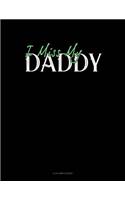 I Miss My Daddy: 4 Column Ledger(1766 4 Column Ledger)