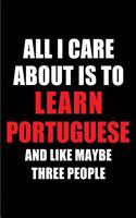 All I Care about Is to Learn Portuguese and Like Maybe Three People