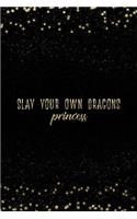 Slay Your Own Dragons Princess: Notebook with Inspirational Quotes Inside College Ruled Lines