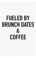 Fueled by Brunch Dates and Coffee: A 6x9 Inch Matte Softcover Journal Notebook with 120 Blank Lined Pages and a Funny Caffeine Powered Cover Slogan