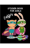 Easter Sticker Book for Girls: Cute Animal Superheroes Fun Activity Book for Kids Easter Activity Book, Large Blank Permanent Sticker Book