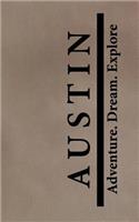 Austin Adventure Dream Explore: Personalized Journals for Travelers