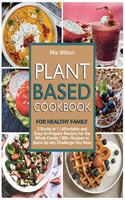 Plant Based Cookbook for Healthy Family