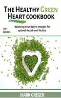 The Healthy Green Heart Cookbook