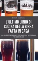 L'Ultimo Libro Di Cucina Della Birra Fatta in Casa