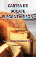 Cartea de Bucate Elegant&#258; &#536;ifon