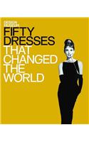 Fifty Dresses That Changed the World