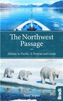 The Northwest Passage: Atlantic to Pacific: A Portrait and Guide