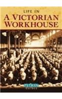 Life in a Victorian Workhouse
