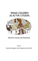 Young Children as Active Citizens: Principles, Policies and Pedagogies