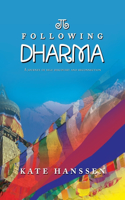 Following Dharma: A Journey of Self Discovery and Reconnection