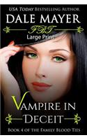 Vampire in Deceit: Large Print(4 Family Blood Ties)