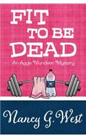 Fit to Be Dead