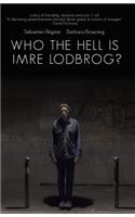 Who the Hell Is Imre Lodbrog?