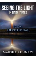 Seeing The Light In Dark Times