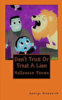 Don't Trick Or Treat A Lion