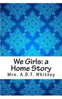 We Girls: a Home Story