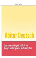 Abiturvorbereitung Deutsch: Lernheft Mit Bearbeitungsstrategien Und Originalgetreuen PrÃ¼fungsaufgaben FÃ¼r Die Schriftliche Und MÃ¼ndliche PrÃ¼fung