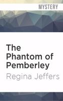 Phantom of Pemberley: A Pride and Prejudice Murder Mystery