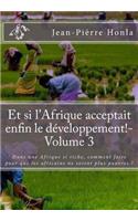 Et si l'Afrique acceptait enfin le développement!-Volume 3