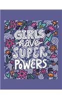 Girls Have Super Power: Motivation and Inspiration Journal Coloring Book for Adutls, Men, Women, Boy and Girl (Daily Notebook, Diary)