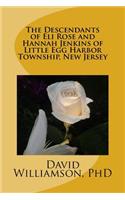 The Descendants of Eli Rose and Hannah Jenkins of Little Egg Harbor Township, New Jersey
