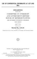 Use of confidential informants at ATF and DEA