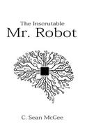 Inscrutable Mr. Robot