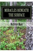 Miracles Beneath the Surface
