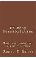 Of Many Possibilities