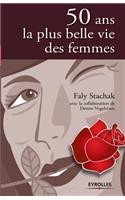 50 ans, la plus belle vie des femmes