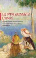 Les Impressionnistes En Prive. Cent Chefs-D'Oeuvre De Collections Particulieres