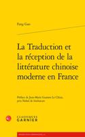 Traduction Et La Reception de la Litterature Chinoise Moderne En France
