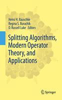 Splitting Algorithms, Modern Operator Theory, and Applications