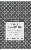 Value Reasoning: On the Pragmatic Rationality of Evaluation