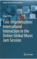 Tele-Improvisation: Intercultural Interaction in the Online Global Music Jam Session