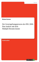 Gesetzgebungsprozess des EEG 2000. Eine Analyse mit dem Multiple-Streams-Ansatz