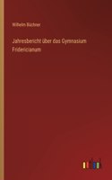 Jahresbericht über das Gymnasium Fridericianum