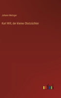 Karl Will, der kleine Obstzüchter