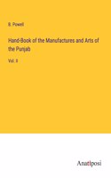 Hand-Book of the Manufactures and Arts of the Punjab: Vol. II