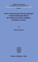 Erlass Von Larmbezogenen Betriebsregelungen in Planfeststellungsbeschlussen Fur Verkehrsinfrastruktur (Flughafen, Eisenbahnen, Strassen)