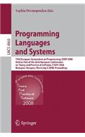Programming Languages and Systems: 17th European Symposium on Programming, ESOP 2008, Held as Part of the Joint European Conferences on Theory and Practice of Software, ETAPS 2008, Bu(Theoretical Computer Science and General Issues)