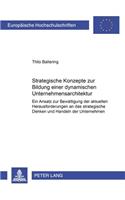 Strategische Konzepte Zur Bildung Einer Dynamischen Unternehmensarchitektur