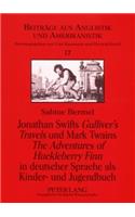 Jonathan Swifts Gulliver's Travels und Mark Twains The Adventures of Huckleberry Finn in deutscher Sprache als Kinder- und Jugendbuch