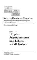 Utopien, Jugendkulturen und Lebenswirklichkeiten